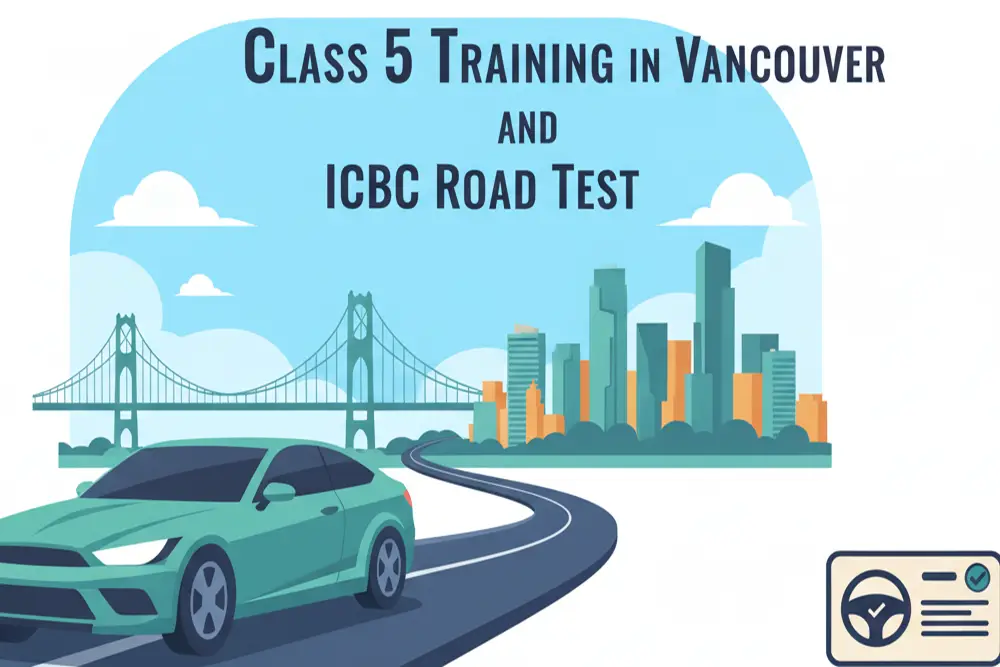 Benefits of Enrolling in Class 5 Training in Vancouver